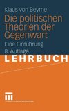 Die politischen Theorien der Gegenwart