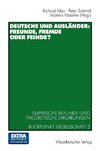 Deutsche und Ausländer: Freunde, Fremde oder Feinde?