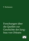 Forschungen über die Quellen zur Geschichte der Jungfrau von Orleans