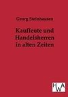 Kaufleute und Handelsherren in alten Zeiten