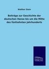 Beiträge zur Geschichte der deutschen Hanse bis um die Mitte des fünfzehnten Jahrhunderts