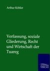 Verfassung, soziale Gliederung, Recht und Wirtschaft der Tuareg