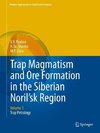 Trap Magmatism and Ore Formation in the Siberian Noril'sk Region