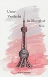 Unter Verdacht - in Shanghai