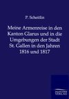 Meine Armenreise in den Kanton Glarus und in die Umgebungen der Stadt St. Gallen in den Jahren 1816 und 1817