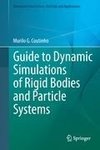 Guide to Dynamic Simulations of Rigid Bodies and Particle Systems