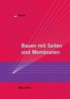 Bauen mit Seilen und Membranen