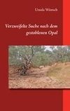 Verzweifelte Suche nach dem gestohlenen Opal