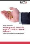 Investigación en el aula para la construcción de saberes