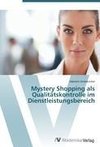 Mystery Shopping als Qualitätskontrolle im Dienstleistungsbereich