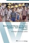 Berufsausbildung im Dualen System -  Ein Modell für China?