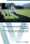 Kundenbindung durch Club-Modelle