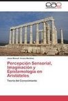 Percepción Sensorial, Imaginación y Epistemología en Aristóteles