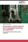 Economía y clase obrera en la Argentina de fines del siglo XIX