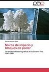 Muros de imperio y bloques de poder