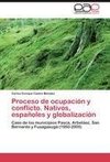 Proceso de ocupación y conflicto. Nativos, españoles y globalización