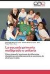 La escuela primaria multigrado o unitaria