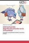 Interactuando Significativamente en la Virtualidad