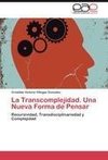 La Transcomplejidad. Una Nueva Forma de Pensar