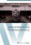 Myths of Male Mothers