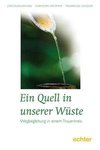 Ein Quell in unserer Wüste