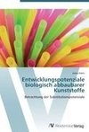 Entwicklungspotenziale biologisch abbaubarer Kunststoffe