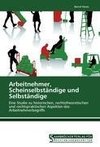 Arbeitnehmer, Scheinselbständige und Selbständige