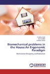 Biomechanical problems in the House:An Ergonomic Paradigm