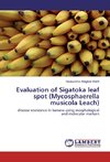 Evaluation of Sigatoka leaf spot (Mycosphaerella musicola Leach)