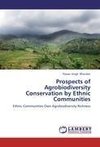 Prospects of Agrobiodiversity Conservation by Ethnic Communities