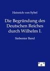 Die Begründung des Deutschen Reiches durch Wilhelm I.