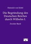 Die Begründung des Deutschen Reiches durch Wilhelm I.