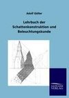 Lehrbuch der Schattenkonstruktion und Beleuchtungskunde