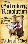 Abel, R: The Gutenberg Revolution