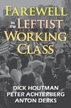 Achterberg, P: Farewell to the Leftist Working Class