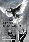 It's Time for My Deliverance