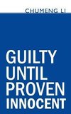 Guilty Until Proven Innocent