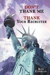 Don't Thank Me, Thank Your Recruiter