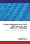 Corporate Governance, Firm Performance, and Information Leakage