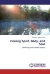 Healing Spirit, Body, and Soul