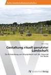 Gestaltung rituell genutzter Landschaft