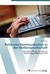 Politische Kommunikation in der Mediengesellschaft