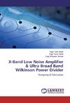 X-Band Low Noise Amplifier & Ultra Broad Band Wilkinson Power Divider