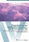 Biografiearbeit bei  demenziell Erkrankten -  Ein Schulungskonzept