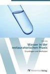 Wasser in der restauratorischen Praxis