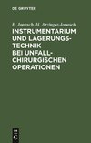 Instrumentarium und Lagerungstechnik bei unfallchirurgischen Operationen