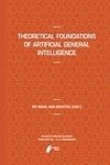 Theoretical Foundations of Artificial General Intelligence