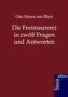 Die Freimaurerei in zwölf Fragen und Antworten