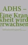 ADHS - Eine Krankheit wird erwachsen