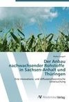 Der Anbau  nachwachsender Rohstoffe   in Sachsen-Anhalt und Thüringen